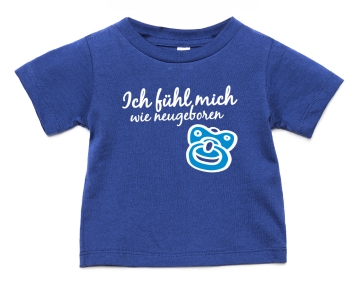Baby-Shirt "Ich fühl mich wie neugeboren"